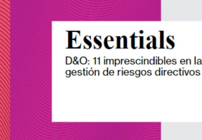 Essentials D&O. 11 imprescindibles en la gestión de riesgos directivos